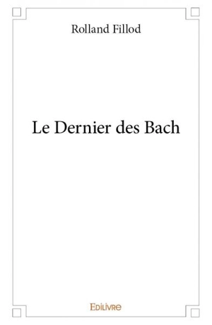 Le dernier des bach - Rolland Fillod