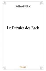 Le dernier des bach - Rolland Fillod