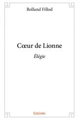 Cœur de lionne : Elégie - Rolland Fillod