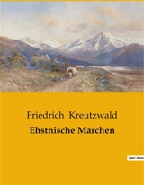 Ehstnische Märchen : Eine Sammlung estnischer Volksmärchen - Friedrich Kreutzwald