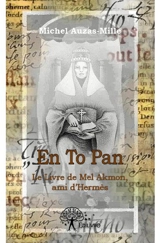 En to pan : Le Livre de Mel Akmon, ami d’Hermès - Michel Auzas-Mille