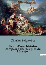 Essai d’une histoire comparée des peuples de l'Europe - Seignobos, Charles