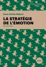 La stratégie de l'émotion - Anne-Cécile Robert