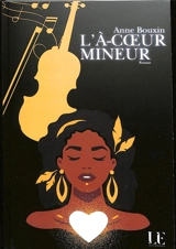L'A-coeur mineur - Anne Bouxin