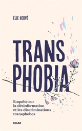 Transphobia : enquête sur la désinformation et les discriminations transphobes - Elie Hervé