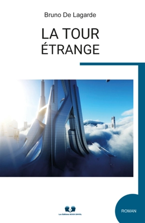 LA TOUR ETRANGE - Bruno de Lagarde