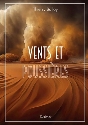 Vents et poussières - Thierry Balloy