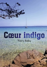 Cœur indigo - Thierry Balloy