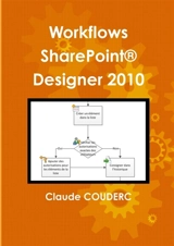 Workflows SharePoint® Designer 2010 - Claude Couderc