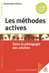 Les méthodes actives dans la pédagogie des adultes - Roger Mucchielli