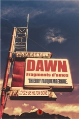 Dawn, fragments d'âmes : cycle de Hilton Bone - Thierry Fauquembergue