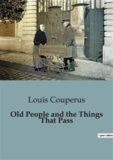 Old People and the Things That Pass - Louis Couperus