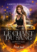 Le chant du sang : Kennedy Rain #2 - Sandy Williams