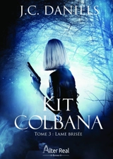 Lame brisée : Kit Colbana #3 - J.C. Daniels