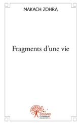 Fragments d'une vie - Zohra Makach