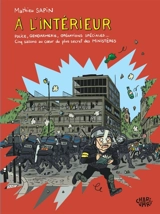 A l’Intérieur : police, gendarmerie, opérations spéciales... : cinq saisons au cœur du plus secret des ministères - Mathieu Sapin