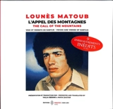 L'appel des montagnes : voix et versets de Kabylie. The call of the mountains : voices and verses of Kabylia - Lounès Matoub
