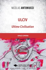 Ulciv : Ultime Civilisation - Nicolas Antoniucci