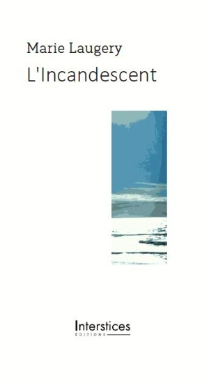 L'incandescent - Marie Laugery
