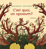 C'est quoi, un opossum ? - Sabine Bohlmann