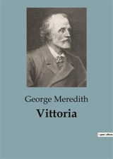 Vittoria : The Struggle for Italian Unification - George Meredith