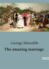 The amazing marriage - George Meredith