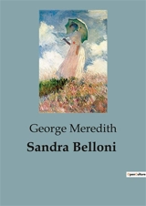 Sandra Belloni : The Trials of Emilia and the Brookfield Circle - George Meredith