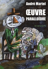 Oeuvre paralloïdre - André Martel