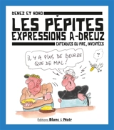 Les pépites, expressions a-dreuz : entendues ou pire, inventées - Denez Prigent
