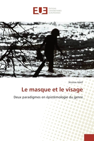 Le masque et le visage - Nicolas Adell-Gombert