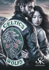 Celtic's wolfs. Vol. 3. Pour toujours - Julie Haroun