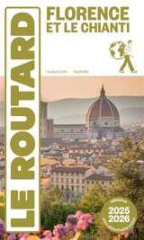 Florence et le Chianti : 2025-2026 - Philippe Gloaguen