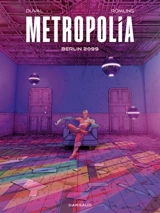 Metropolia. Vol. 1. Berlin 2099 - Fred Duval