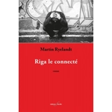 Riga le connecté - Martin Ryelandt