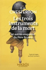 Les trois instruments de la mort : et autres enquêtes du père Brown - G.K. Chesterton