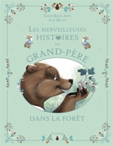 Les merveilleuses histoires de grand-père dans la forêt - Karine-Marie Amiot