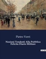 Nozioni Tendenti Alla Pubblica Felicita Diario Militare - Pietro Verri