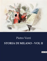STORIA DI MILANO : VOL II - Pietro Verri