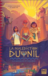 La malédiction du Nil. Vol. 1. La maison d'Anubis - Charles Mazarguil