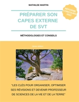 Préparer son CAPES externe de SVT : Carnet de méthodologie et de conseils - Mathilde Martin