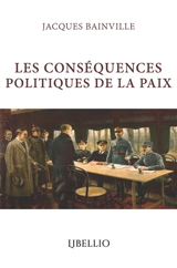 Les conséquences politiques de la paix - Jacques Bainville