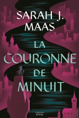 Throne of glass. Vol. 2. La couronne de minuit - Sarah J. Maas