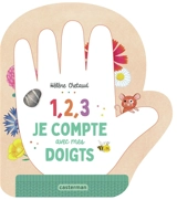 1, 2, 3 je compte avec mes doigts - Hélène Chetaud