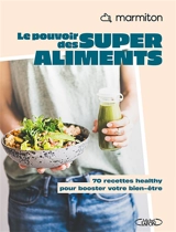 Le pouvoir des superaliments : 70 recettes healthy pour booster votre bien-être - Marmiton.org