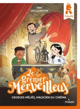 Le grenier merveilleux. Georges Méliès, magicien du cinéma - Mim