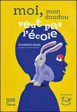 Moi, mon doudou veut pas l'école - Elisabeth Brami