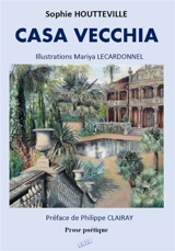 Casa Vecchia : prose poétique - Sophie Houtteville