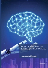 Prise de tête avec l'IA sur la question de Dieu - Jean-Michel Zurletti