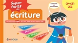 Super forts en écriture CP, CE1, CE2 : la méthode super efficace pour devenir imbattable : conforme au programme - Marie-Christine Olivier