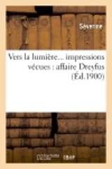 Vers la lumière, impressions vécues : affaire Dreyfus (Ed.1900) - Séverine